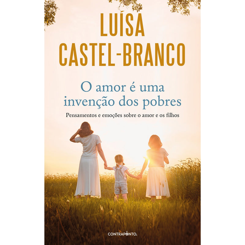O Amor É Uma Invenção Dos Pobres de Luísa Castel-Branco