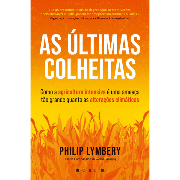 As Últimas Colheitas de Philip Lymbery de Philip Lymbery