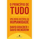 O Princípio De Tudo de David Graeber E David Wengrow