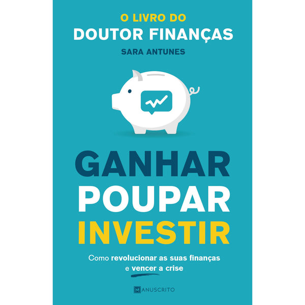 Ganhar Poupar Investir de Sara Antunes