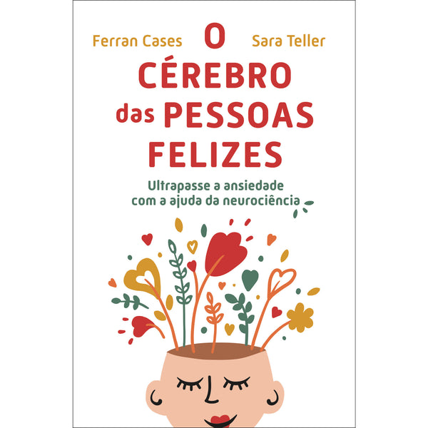 O Cérebro das Pessoas Felizes de Ferran Cases e Sara Teller