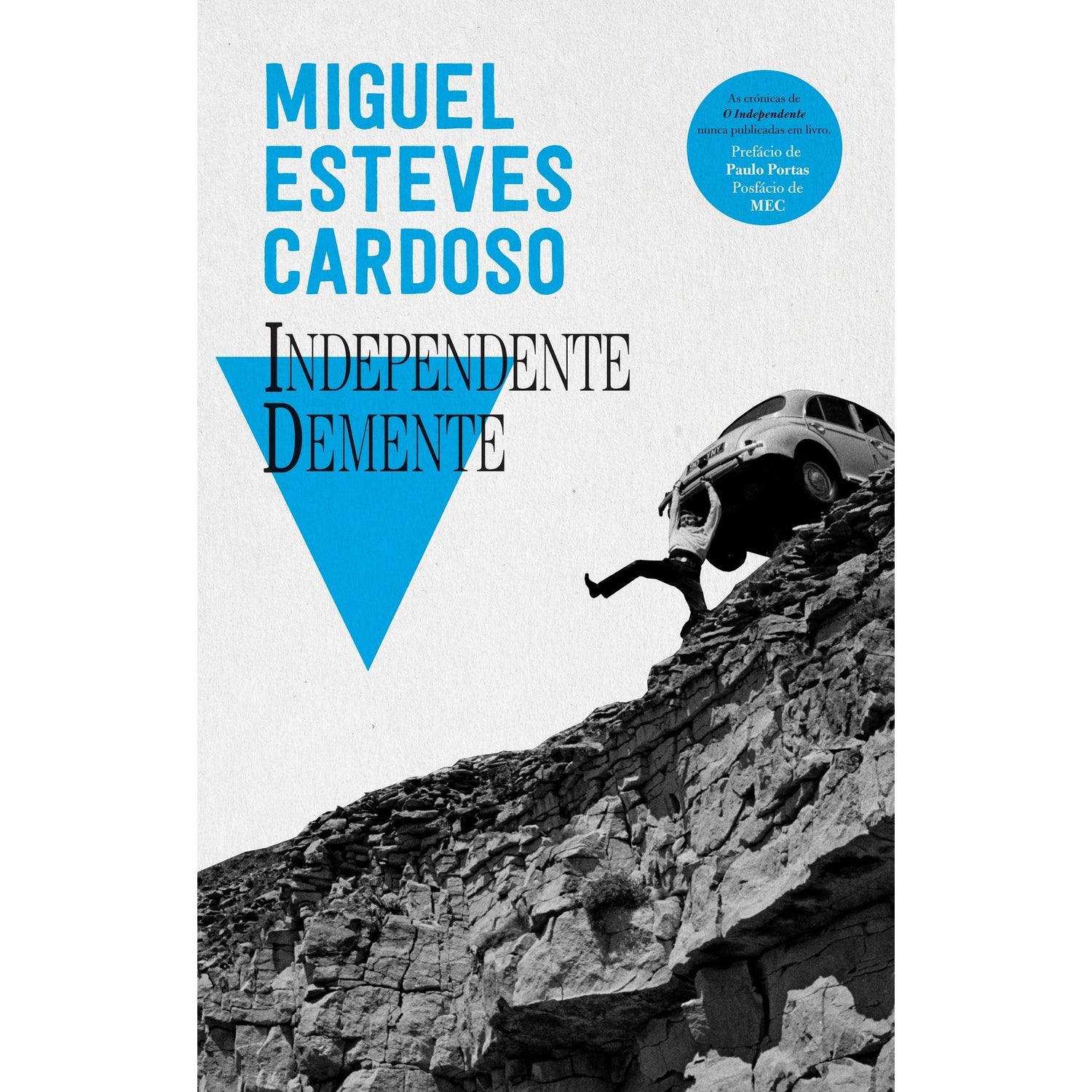 Independente Demente de Miguel Esteves Cardoso