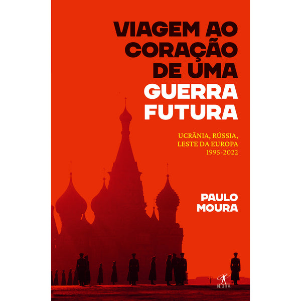 Viagem ao Coração de uma Guerra Futura de Paulo Moura