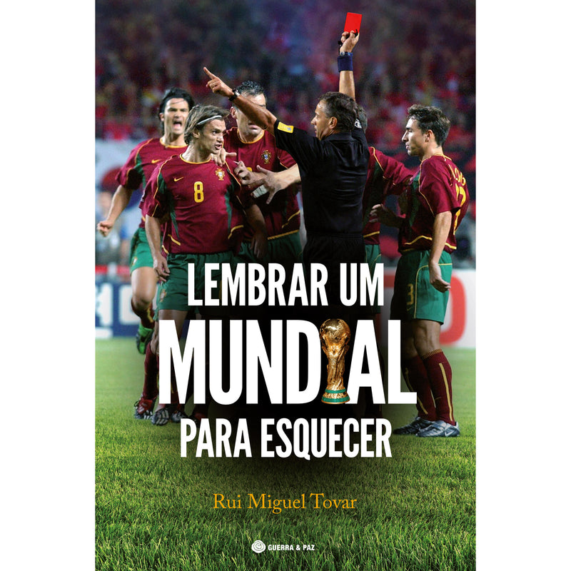 Lembrar Um Mundial Para Esquec de Rui Miguel Tovar