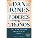 Poderes e Tronos de Dan Jones - Uma Nova História da Idade Média