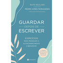 Guardar Depois de Escrever de Rute Agulhas e Pedro Aires Fernandes - Exercícios para Promover o Autoconhecimento e Bem-Estar