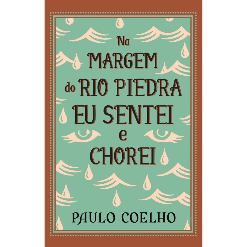 Na Margem Do Rio Piedra Eu Sentei E Chorei de Paulo Coelho