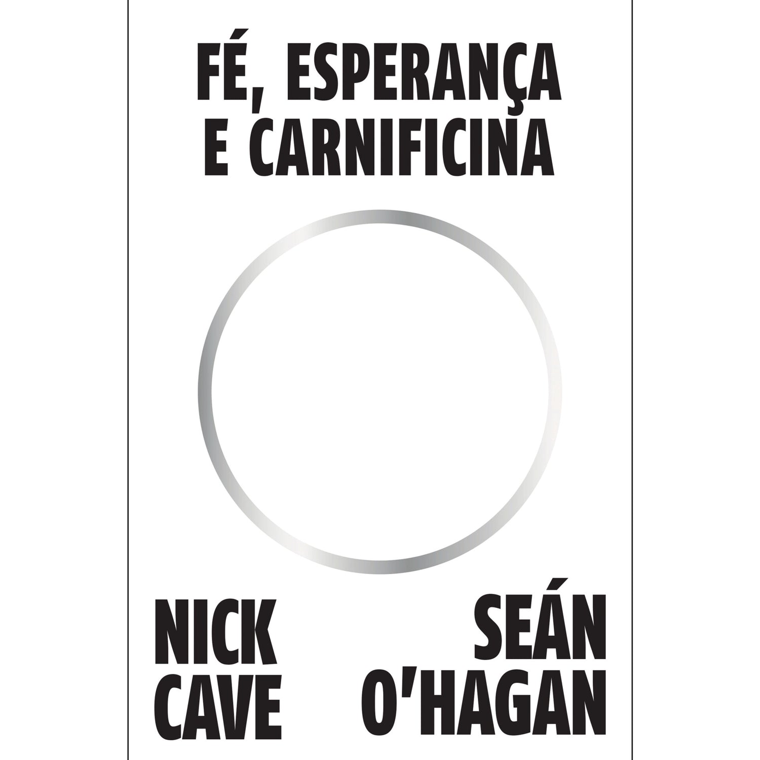 Fé, Esperança E Carnificina de Nick Cave E Seán O'hagan