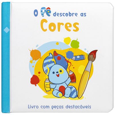 O Pê Descobre as Cores de Cláudia Dias - Livro com Peças Destacáveis