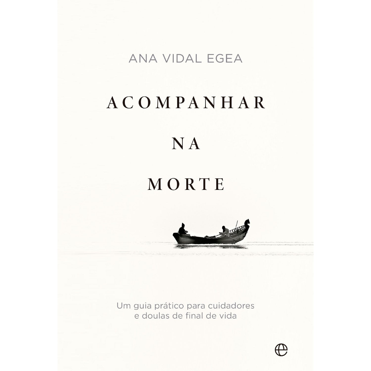 Acompanhar na Morte de Ana Vidal Egea