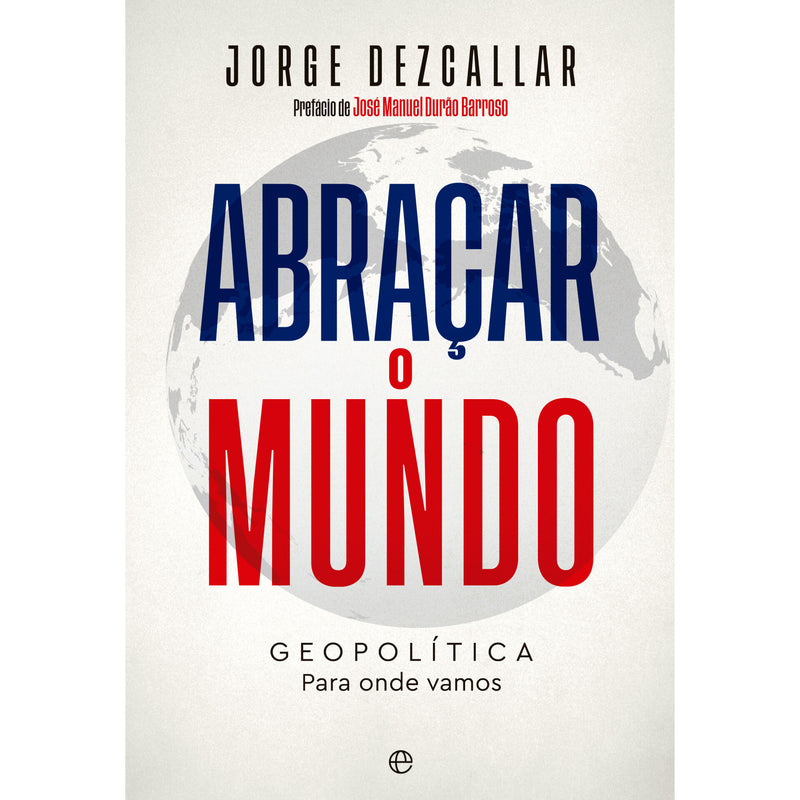 Abraçar O Mundo de Jorge Dezcallar