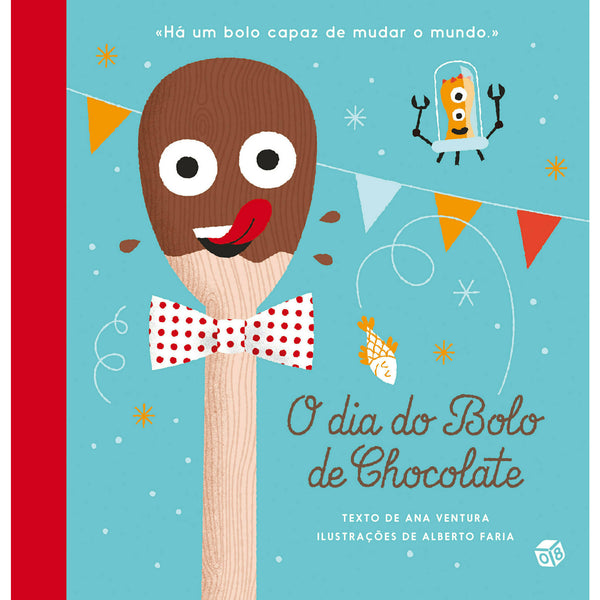 O Dia Do Bolo De Chocolate: Li de Ana Ventura