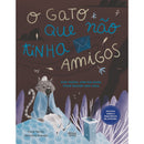 O Gato Que Não Tinha Amigos de Irene Verdú e Verònica Aranda
