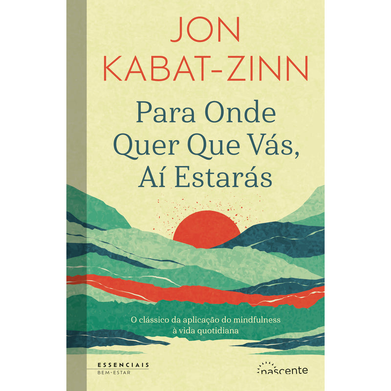 Para Onde Quer que Vás, Aí Estarás de Jon Kabat-Zinn