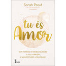 Tu És Amor de Sarah Prout