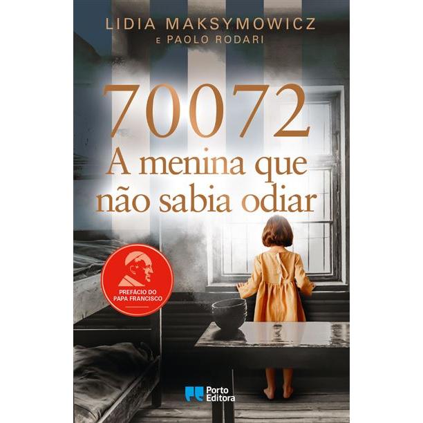 70072: A Menina que Não Sabia Odiar de Lidia Skibicka Maksymowicz e Paolo Rodari