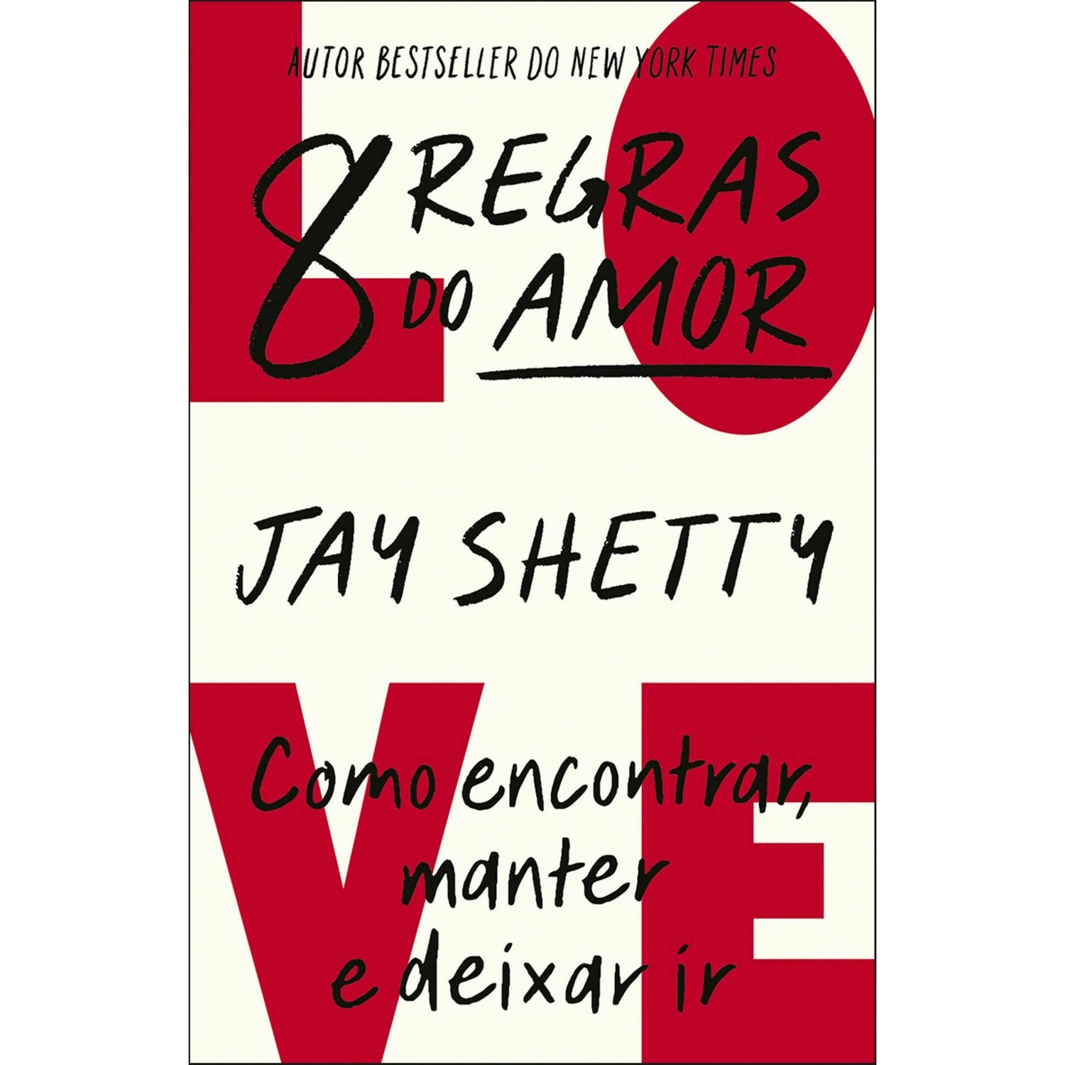 8 Regras do Amor - Como Encontrar, Manter e Deixar Ir de Jay Shetty