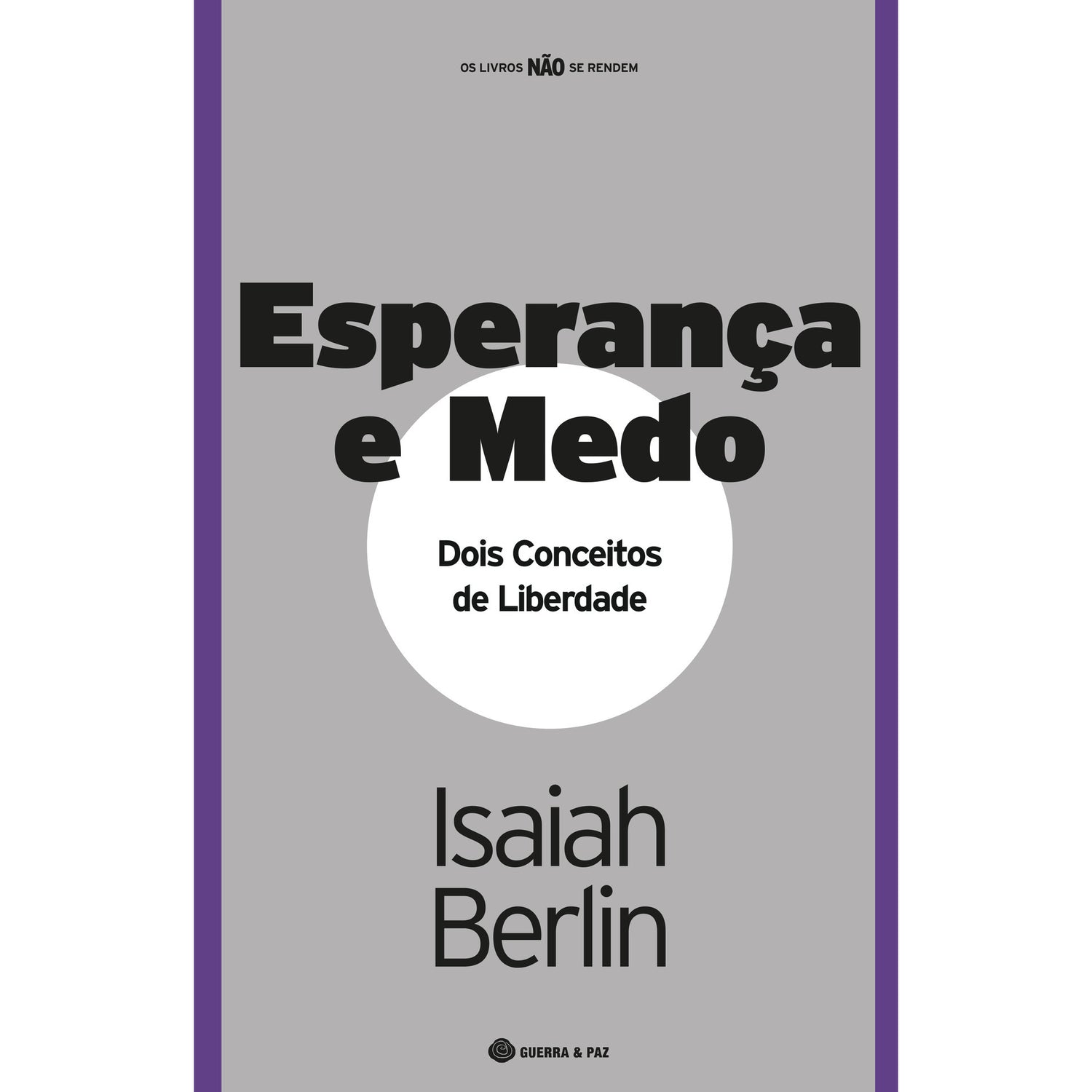 Esperança e Medo - Dois Conceitos de Liberdade de Isaiah Berlin