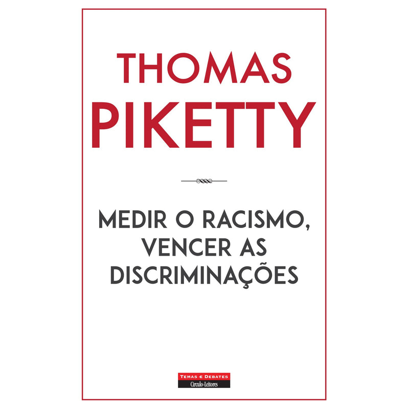 Medir O Racismo, Vencer As Discriminações de Thomas Piketty