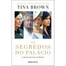 Os Segredos do Palácio de Tina Brown - A Vida Privada da Casa de Windsor