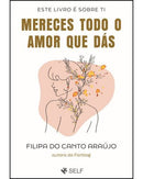Mereces Todo o Amor que Dás de Filipa Do Canto Araújo