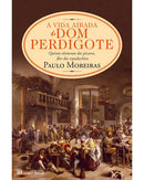 A Vida Airada de Dom Perdigote de Paulo Moreiras