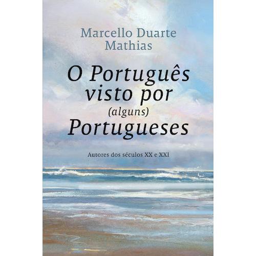 O Português Visto por (Alguns) Portugueses de Marcello Duarte Mathias