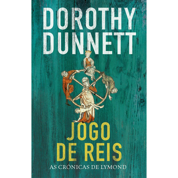 As Crónicas de Lymond - Jogo de Reis de Dorothy Dunnett - Livro 1