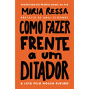 Como Fazer Frente a um Ditador de Maria Ressa - A Luta Pelo Nosso Futuro