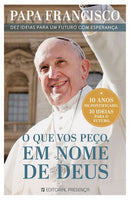 O que Vos Peço, em Nome de Deus de Papa Francisco