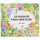 Já Olhaste para uma Flor? de Shawn Harris
