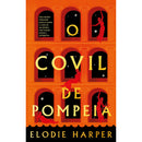 O Covil De Pompeia de Elodie Harper
