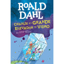 Charlie e o Grande Elevador de Vidro de Roald Dahl