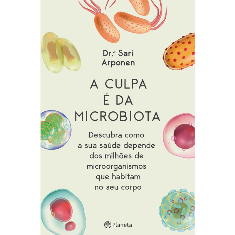 A Culpa É Da Microbiota de Sari Arponen