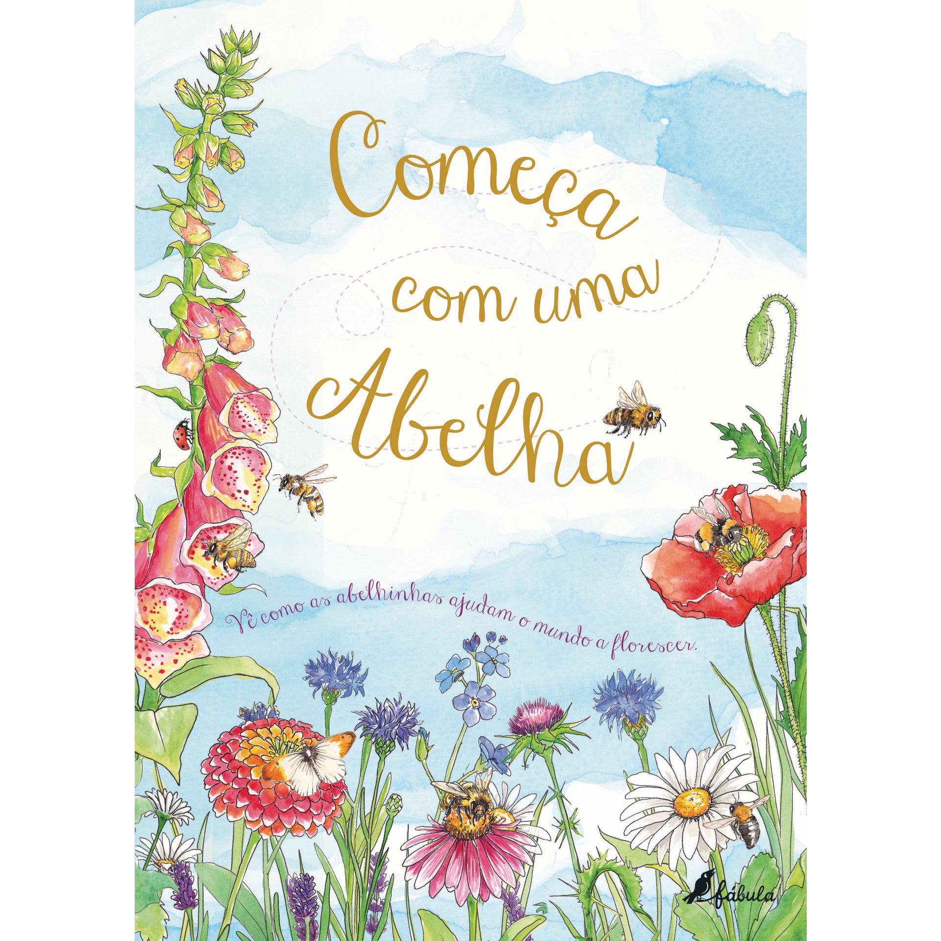Começa com uma Abelha de