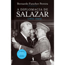 A Diplomacia de Salazar (1932-1949) de Bernardo Futscher Pereira