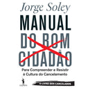 Manual do Bom Cidadão de Jorge Soley