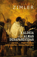 A Aldeia das Almas Desaparecidas II de Richard Zimler