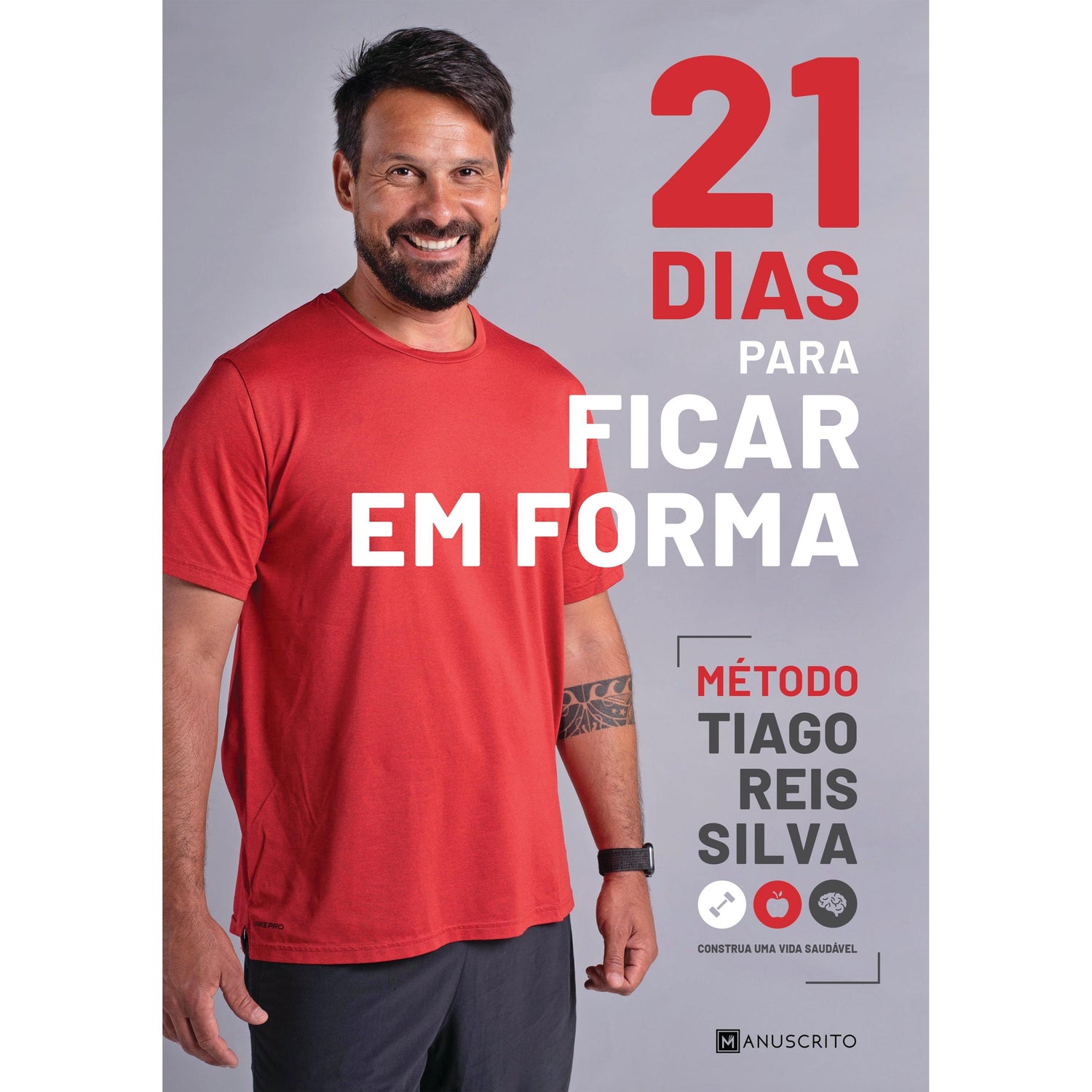 21 Dias para Ficar em Forma de Tiago Reis Silva