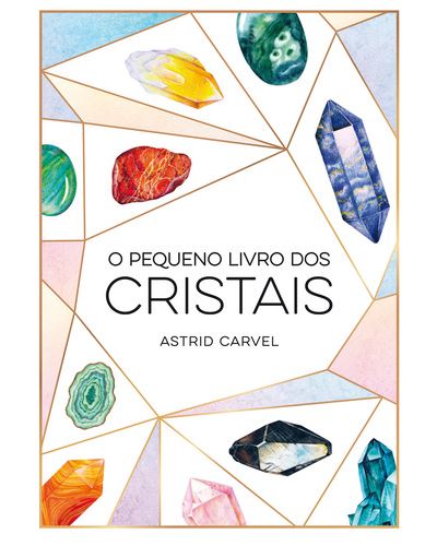 O Pequeno Livro dos Cristais de Astrid Carvel