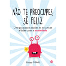 Não Te Preocupes, Sê Feliz:Liv de Poppy O'neill