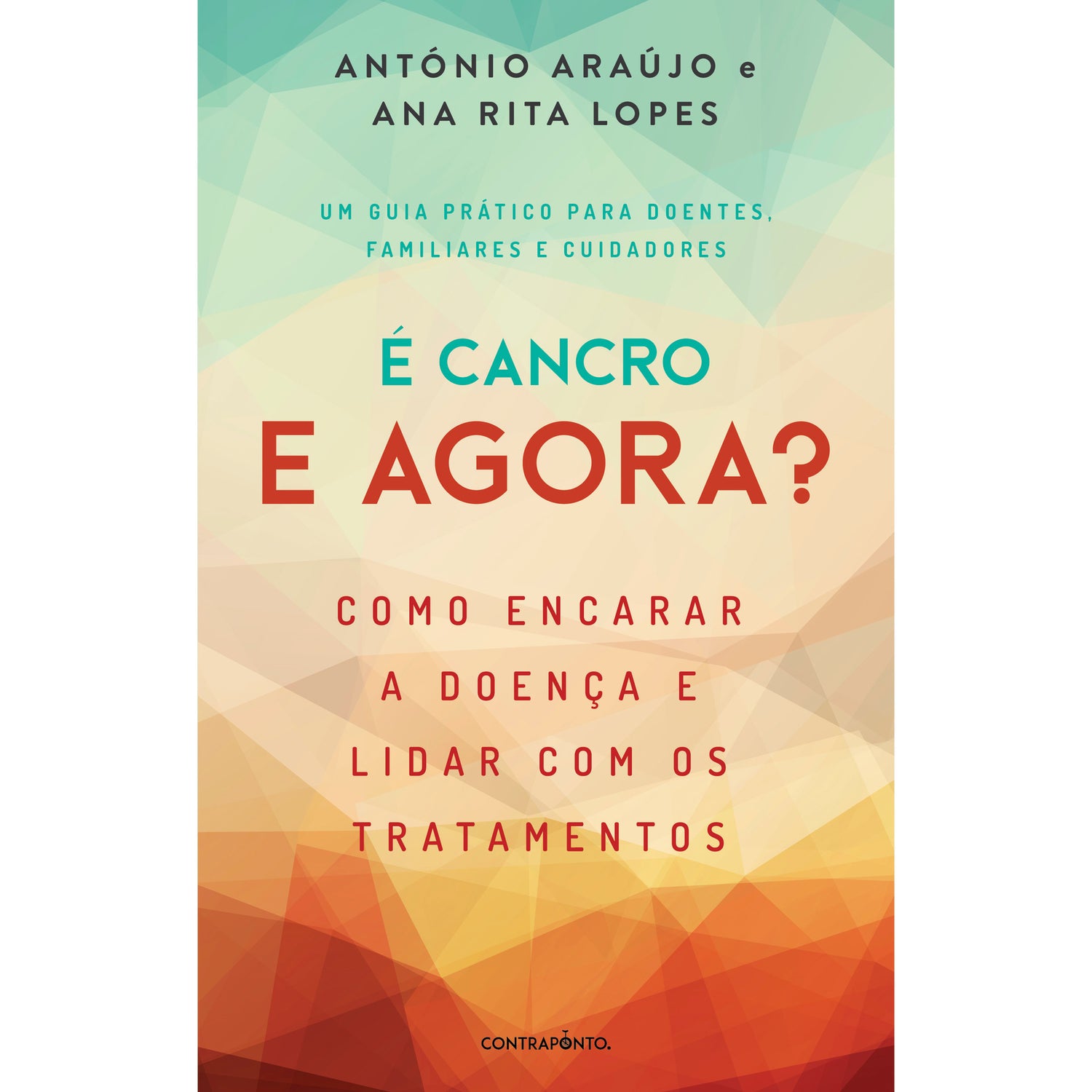 É Cancro. E Agora? de António Araújo e Ana Rita Lopes