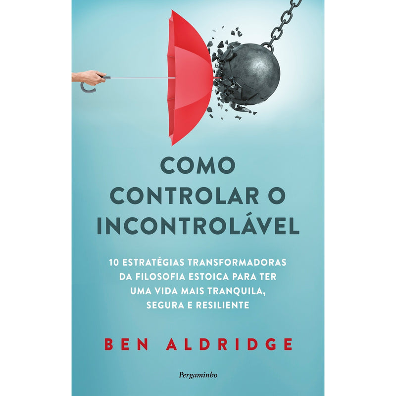 Como Controlar O Incontrolável de Ben Aldridge