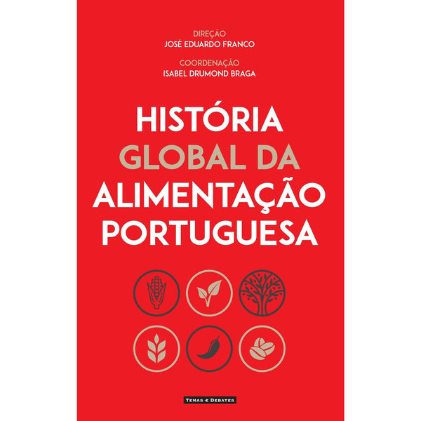 História Global Da Alimentação Portuguesa de "José Eduardo Franco (Direção) Isabel Drumond Braga (Coordenação"