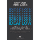 Ideaflow de Jeremy Utley E Perry Klebahn