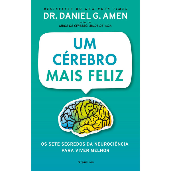 Um Cérebro Mais Feliz de Dr. Daniel G. Amen