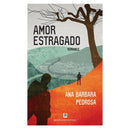Amor Estragado de Ana Bárbara Pedrosa