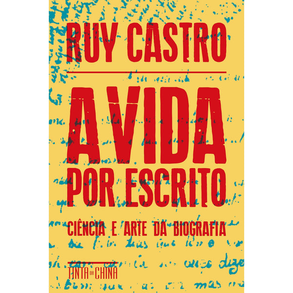 A Vida Por Escrito de RUY CASTRO