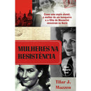 Mulheres na Resistência de Tilar J. Mazzeo