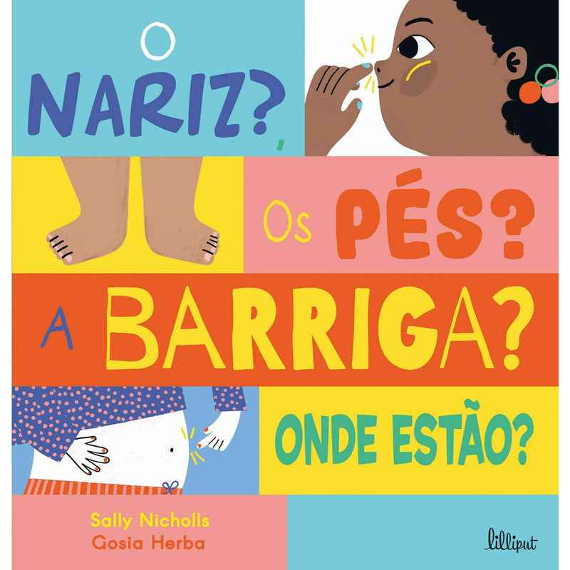 O Nariz? os Pés? A Barriga? Onde Estão? de Sally Nicholls